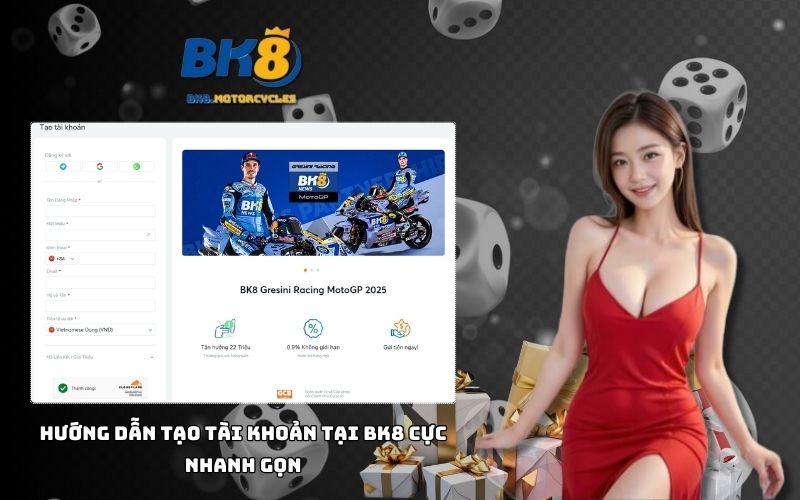Chỉ vài bước đơn giản là anh em có tài khoản tại Nhà cái BK8 để bắt đầu cá cược ngay
