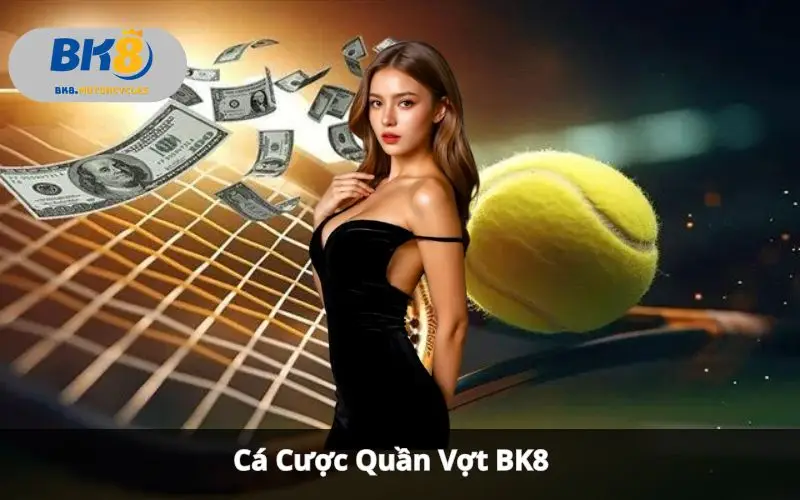 Cá Cược Quần Vợt BK8