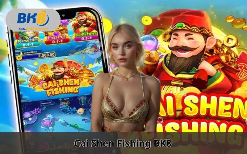 Cai Shen Fishing BK8