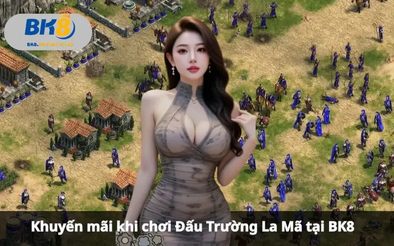 Đấu Trường La Mã BK8