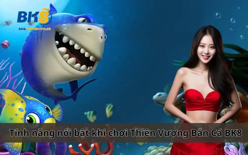 Thiên Vương Bắn Cá BK8